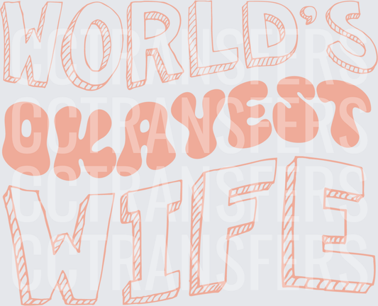 World's Okayest Wife Mixed Font Typography (DTF)