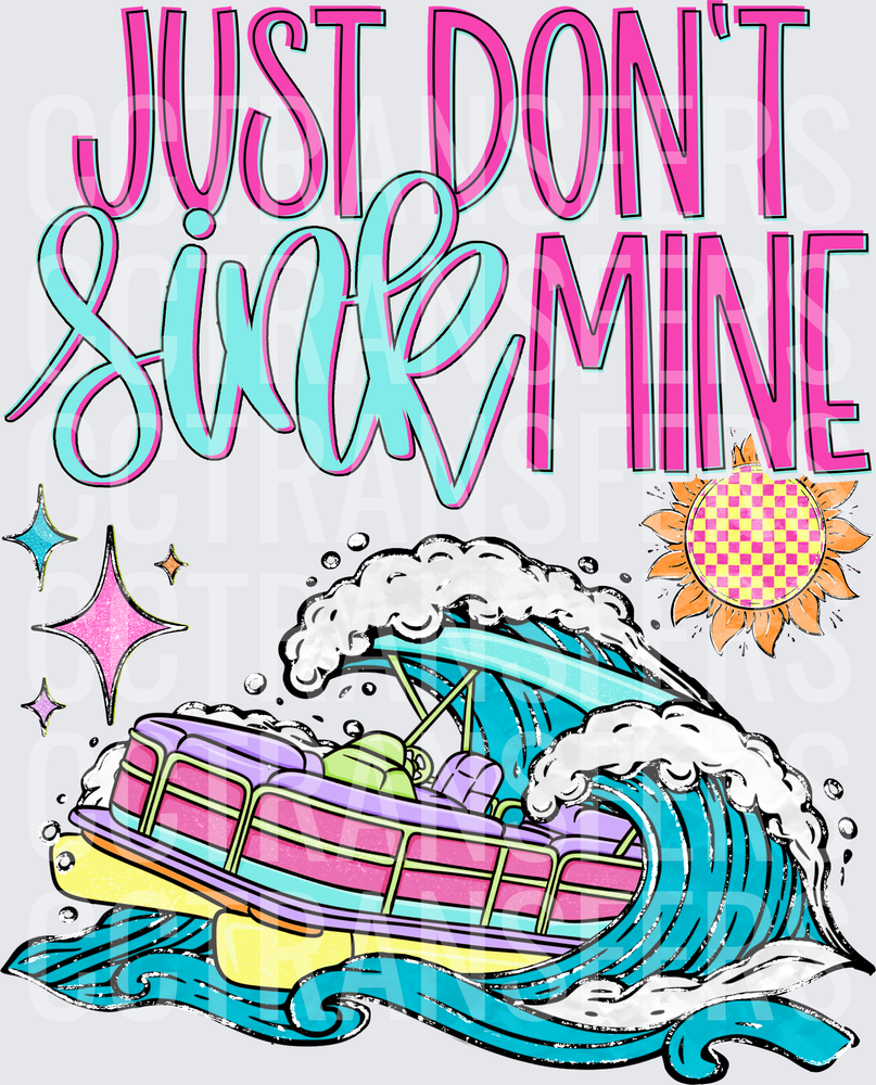 Just Don't Sink Mine Pontoon Boat Wave Summer (DTF)