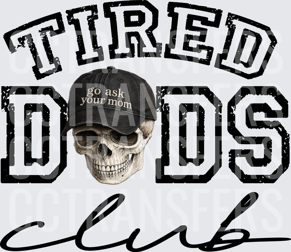Tired Dads Club Skull Go Ask Your Mom Hat (DTF)