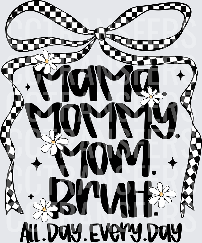 Mama Mommy Mom Bruh All Day Every Day Checkered Bow DTF