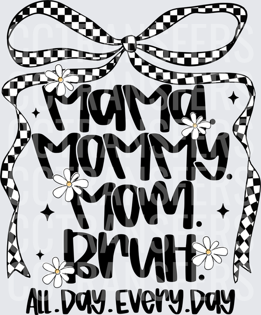 Mama Mommy Mom Bruh All Day Every Day Checkered Bow DTF