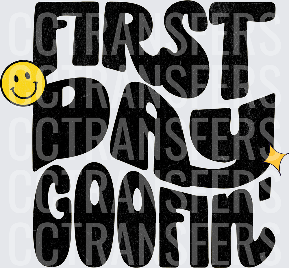 First Day Goofin' Retro Bold Text Smiley Face (DTF)