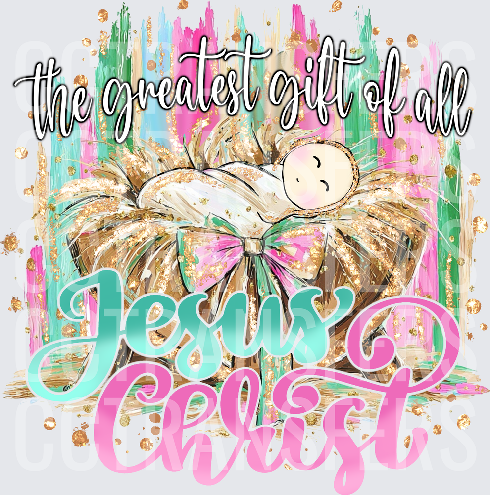 The Greatest Gift of All Jesus Christ Baby Manger (DTF)