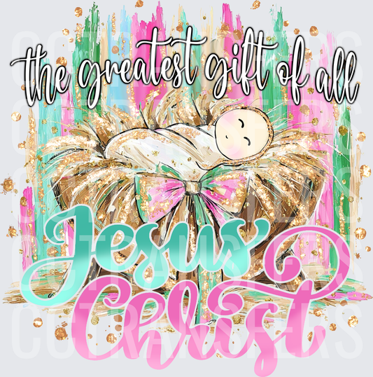 The Greatest Gift of All Jesus Christ Baby Manger (DTF)