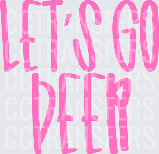 Let's Go Deer Bold Pink Typography (DTF)