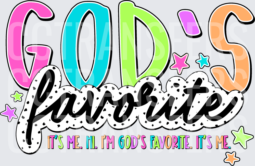God's Favorite It's Me Hi I'm God's Favorite Colorful (DTF)