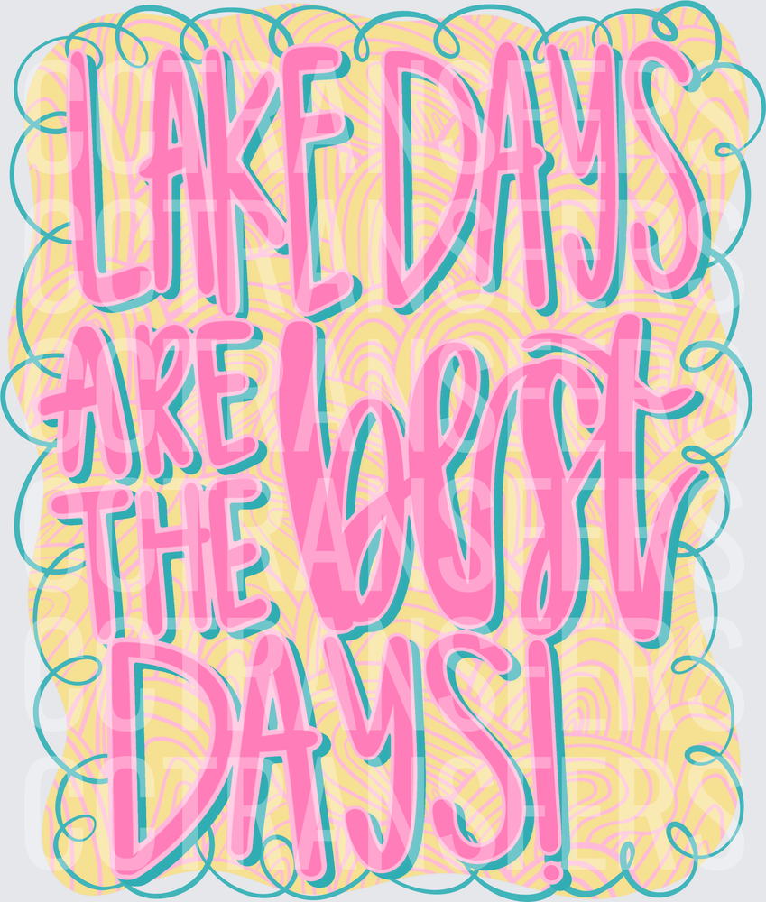 Lake Days Are The Best Days Bold Typography (DTF)
