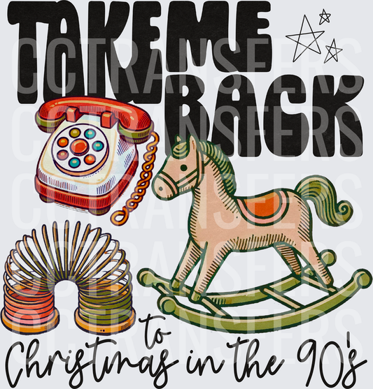 Take Me Back to Christmas in the 90s Retro Toys (DTF)