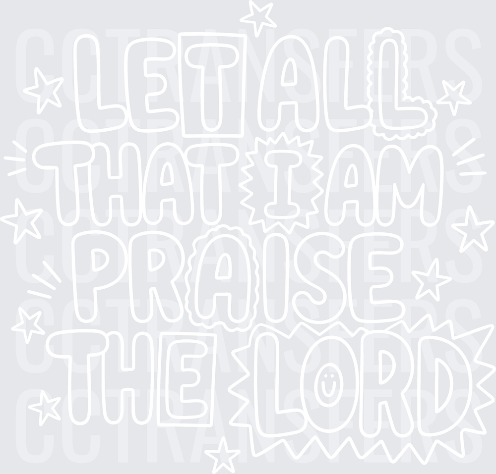 Let All That I am Praise the Lord Retro Stars White Design (DTF)