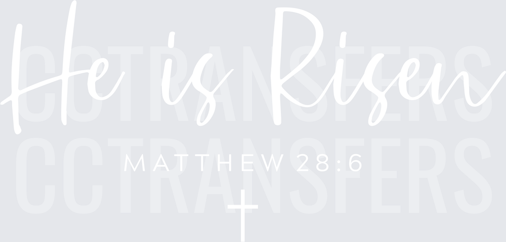 HE Is Risen White Design (DTF)