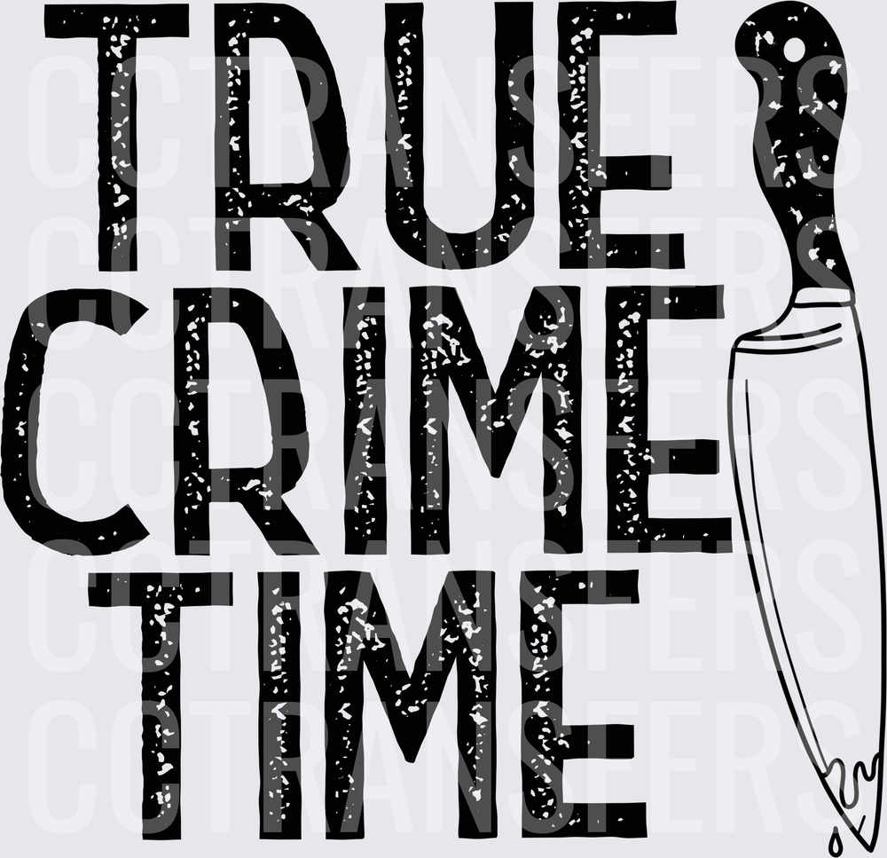 True Crime Time Bold Text with Knife Graphic (DTF)