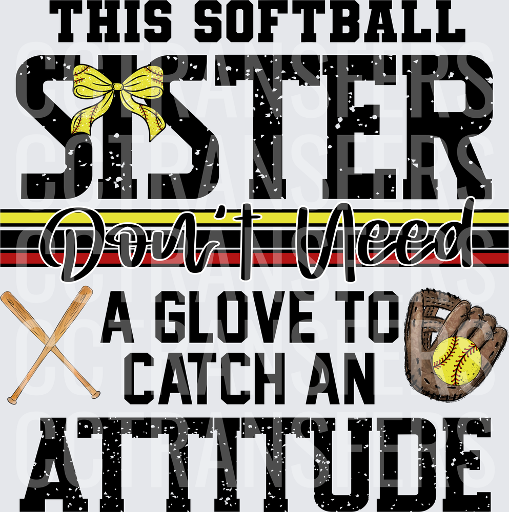 This Softball Sister Don't Need A Glove To Catch An Attitude (DTF)