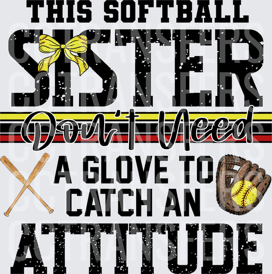 This Softball Sister Don't Need A Glove To Catch An Attitude (DTF)
