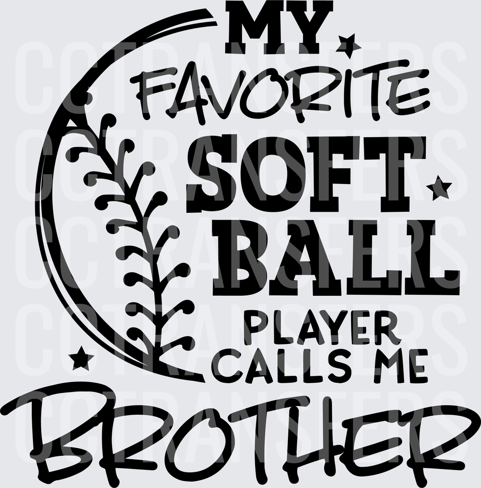 My Favorite Softball Player Calls Me Brother (DTF)