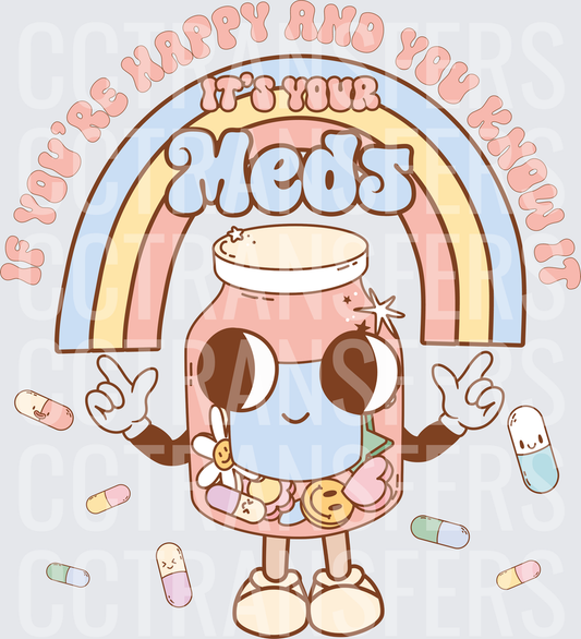 If You're Happy And You Know It It's Your Meds (DTF)