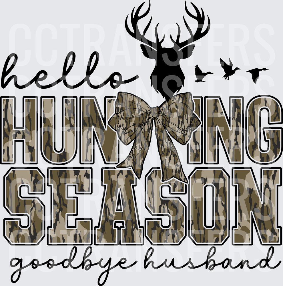 Hello Hunting Season Goodbye Husband Camo Deer Buck Bow (DTF)
