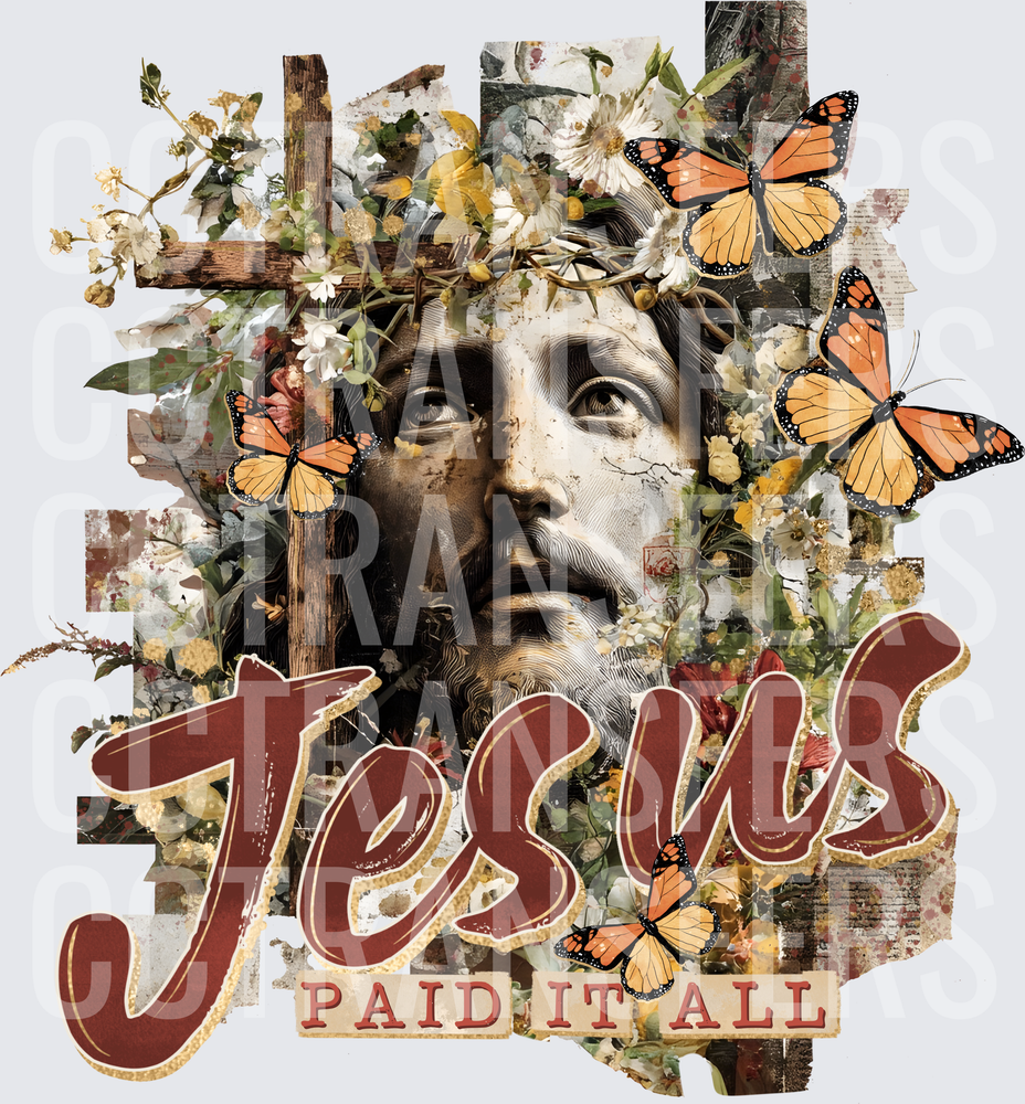 Jesus Paid It All Floral Cross Crown Monarch Butterflies (DTF)