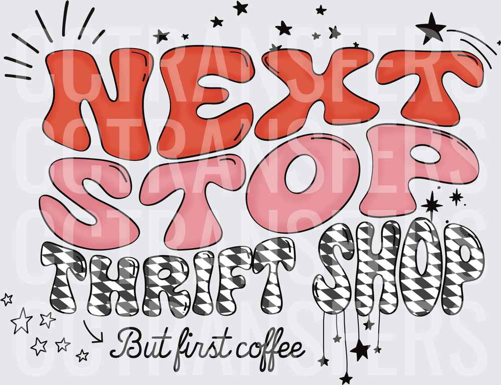 Next Stop Thrift Shop But First Coffee Retro Groovy (DTF)