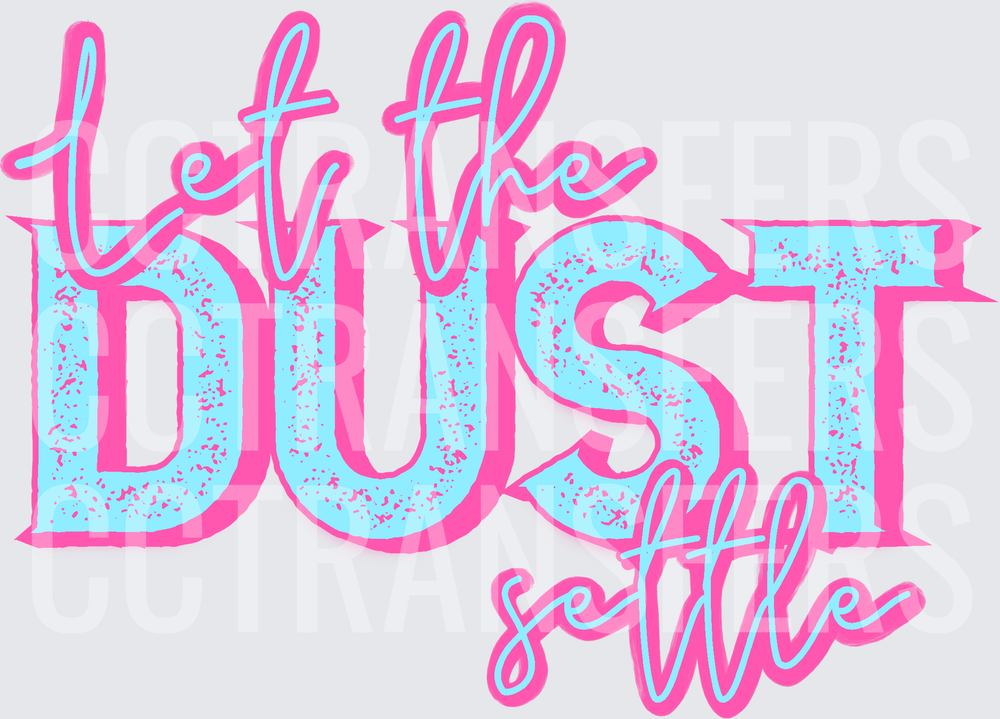 Let The Dust Settle Pink Turquoise Distressed Typography (DTF)
