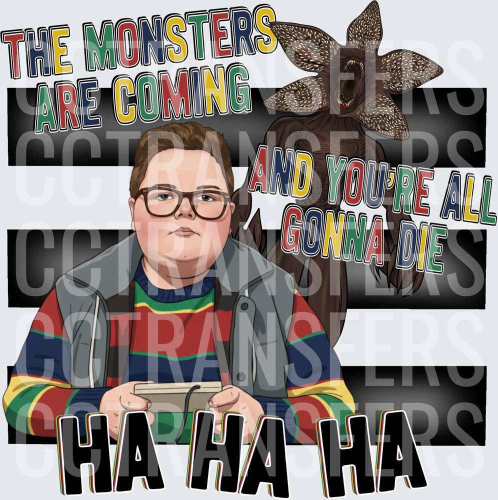 The Monsters Are Coming You're All Gonna Die Ha Ha Ha (DTF)
