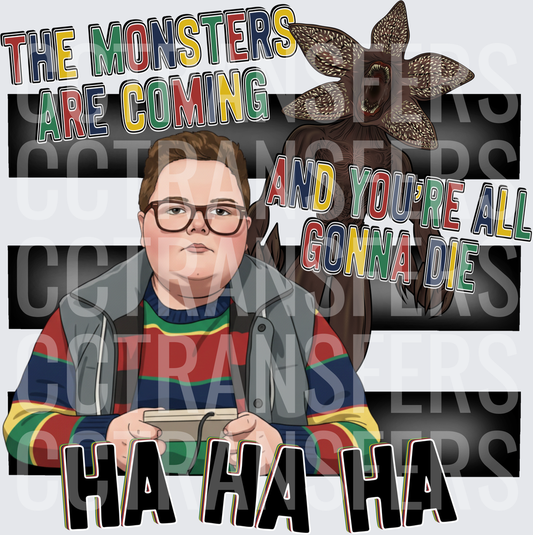 The Monsters Are Coming You're All Gonna Die Ha Ha Ha (DTF)