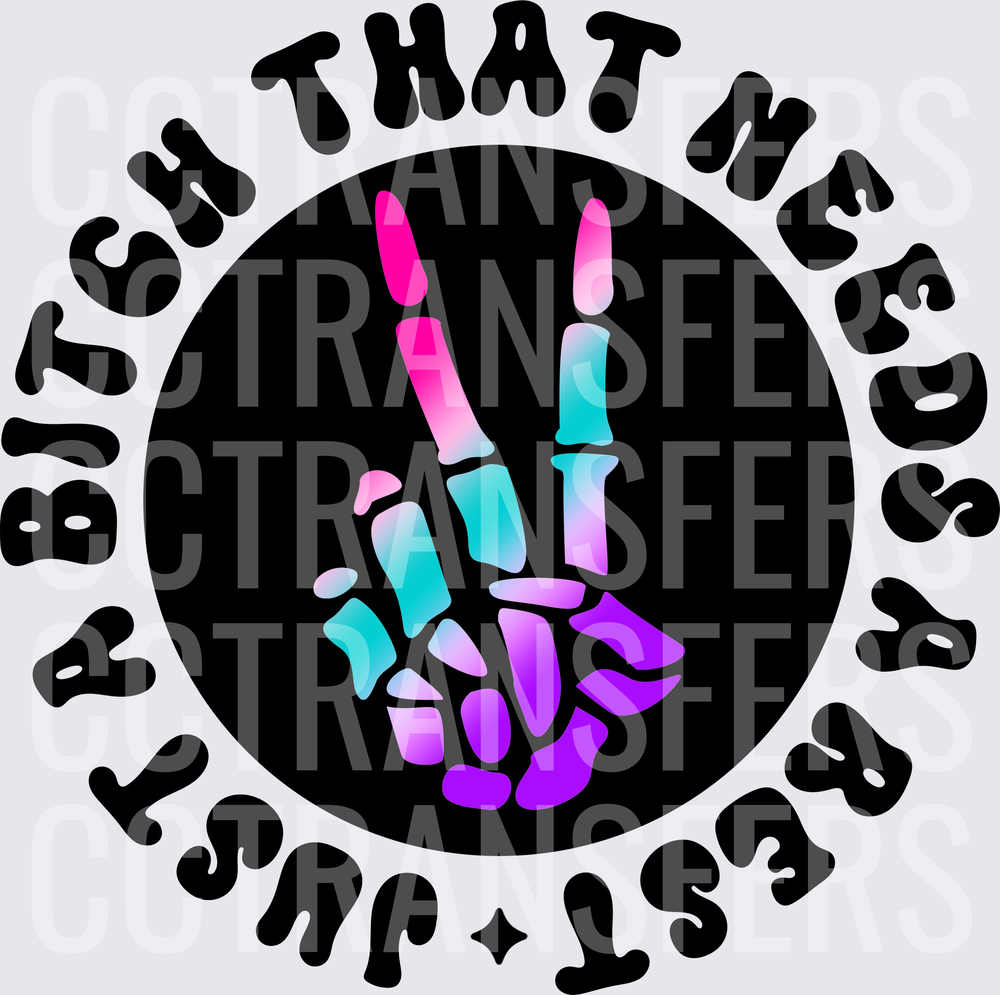 Just A Bitch That Needs A Rest Skeleton Peace Hand (DTF)