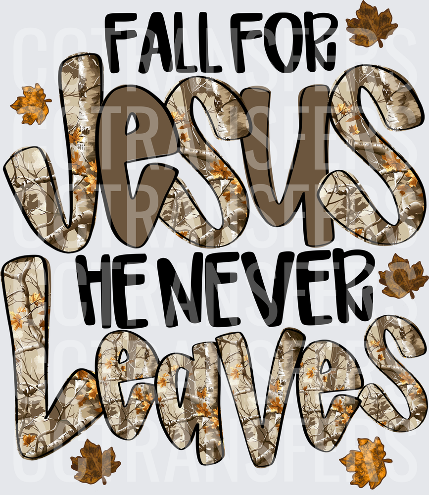Fall For Jesus He Never Leaves Camo Autumn Leaves (DTF)