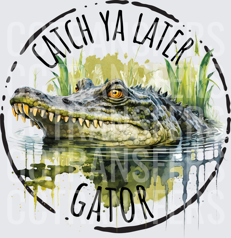 Catch Ya Later Gator Watercolor Swamp Alligator (DTF)