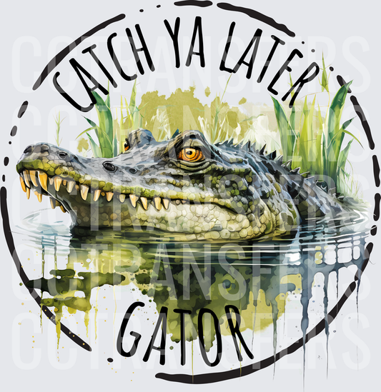 Catch Ya Later Gator Watercolor Swamp Alligator (DTF)