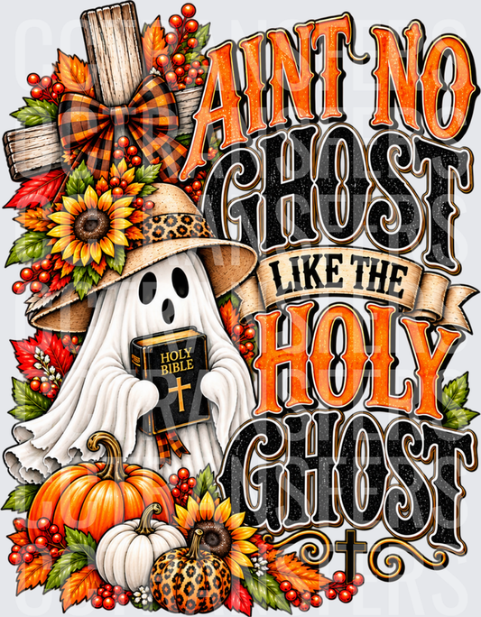 Ain't No Ghost Like The Holy Ghost Fall Halloween (DTF)