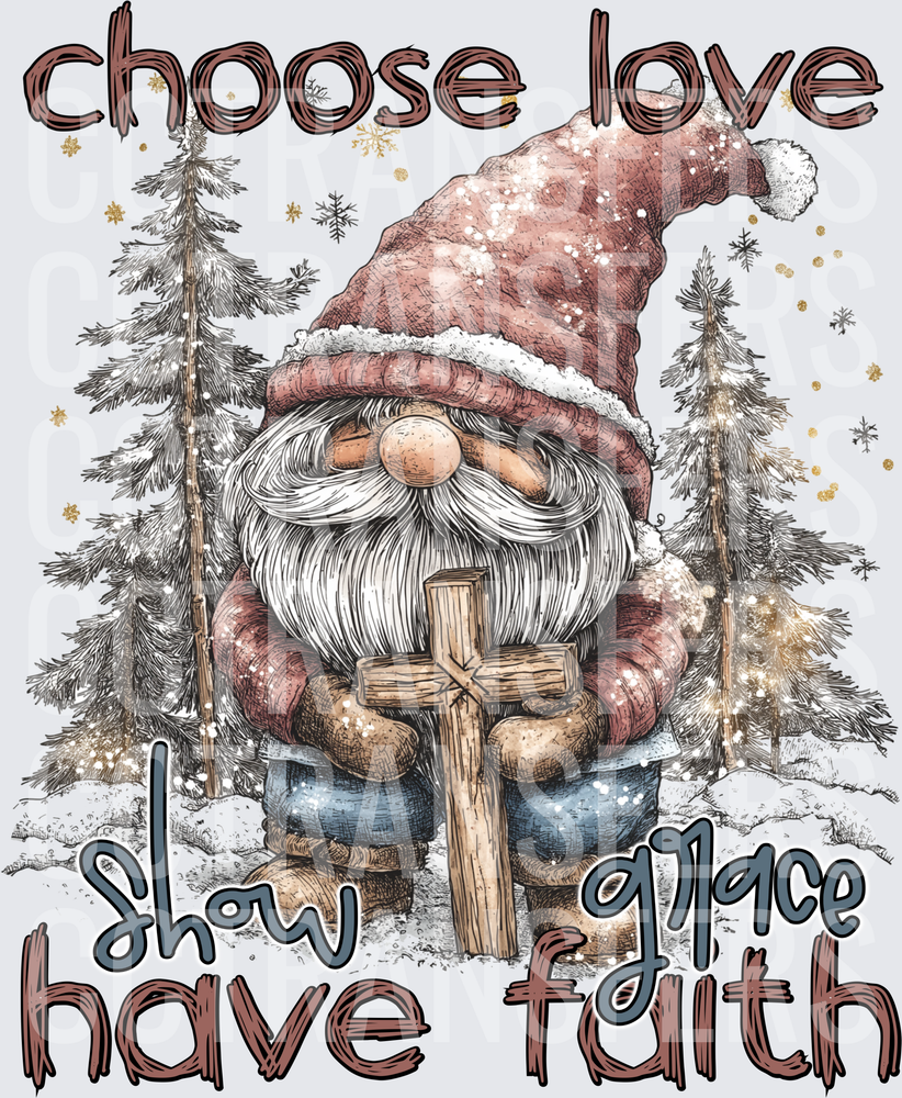 Christmas Gnome Cross Choose Love Show Grace Have Faith (DTF)
