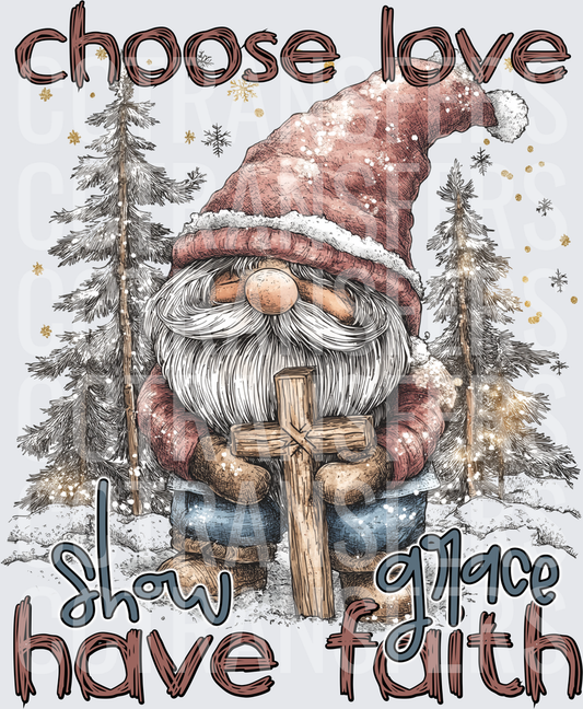 Christmas Gnome Cross Choose Love Show Grace Have Faith (DTF)