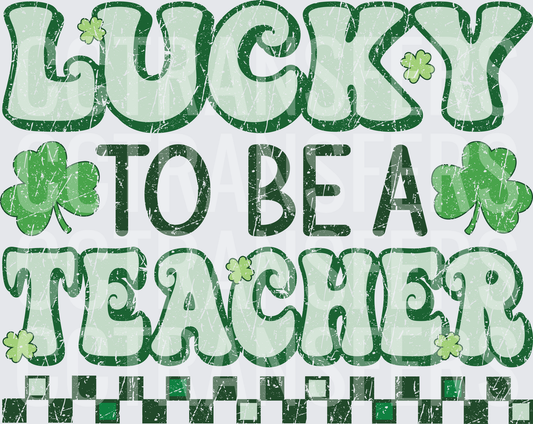 Lucky To Be A Teacher Shamrock St. Patrick's Day (DTF)