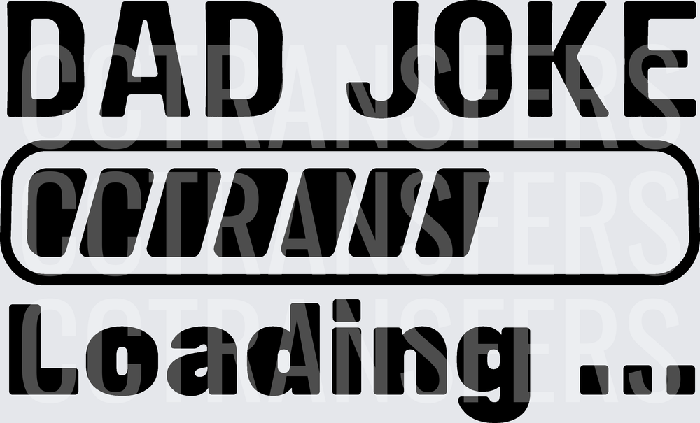 Dad Joke Loading Progress Bar Humor (DTF)