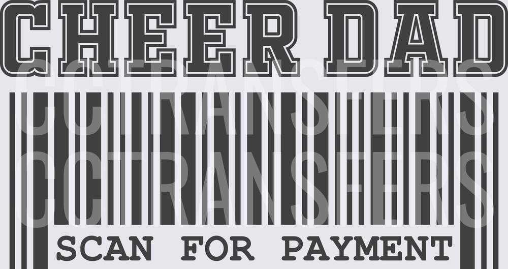 Cheer Dad Scan For Payment Barcode Humor (DTF)