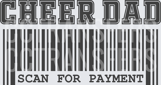 Cheer Dad Scan For Payment Barcode Humor (DTF)