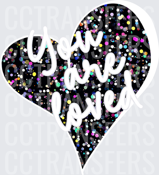 You Are Loved Black Glitter Confetti Heart (DTF)