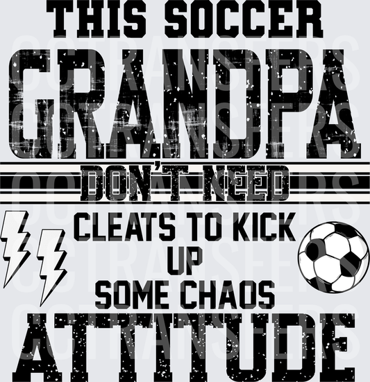 This Soccer Grandpa Don't Need Cleats Attitude (DTF)