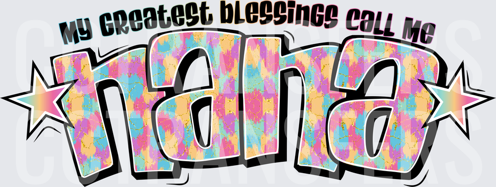 My Greatest Blessings Call Me Nana Colorful Graffiti (DTF)