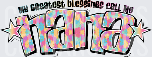 My Greatest Blessings Call Me Nana Colorful Graffiti (DTF)