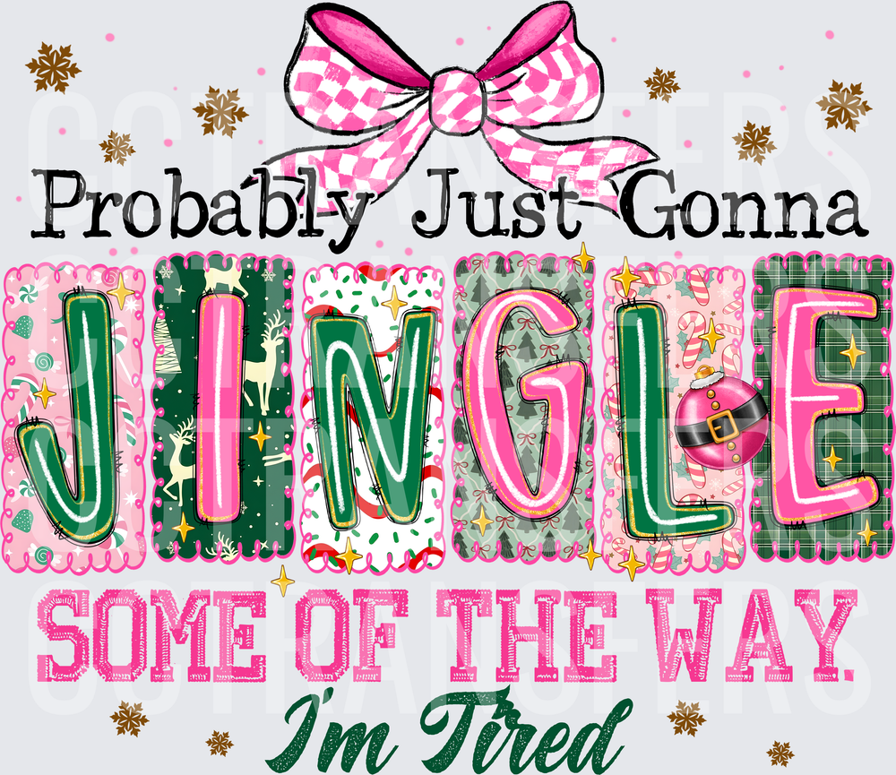 Probably Just Gonna Jingle Some of the Way I'm Tired (DTF)