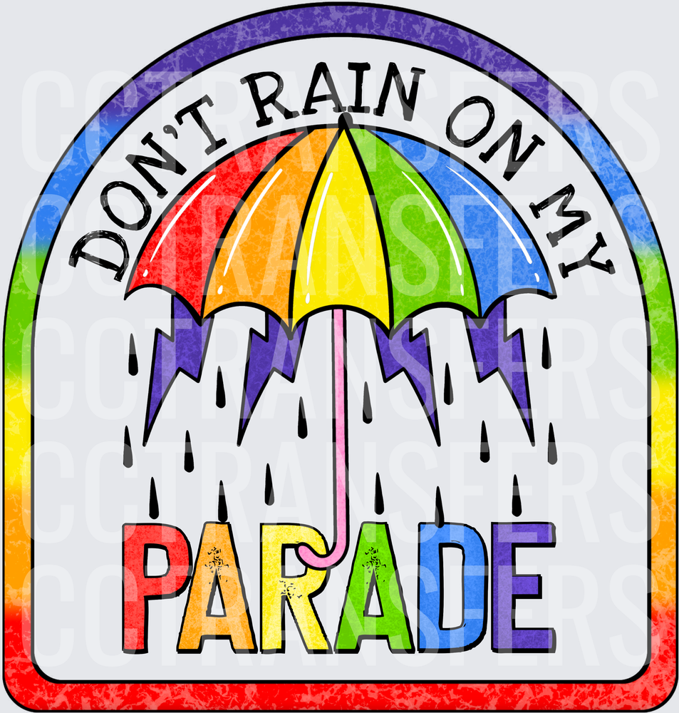 Don't Rain On My Parade Rainbow Umbrella (DTF)