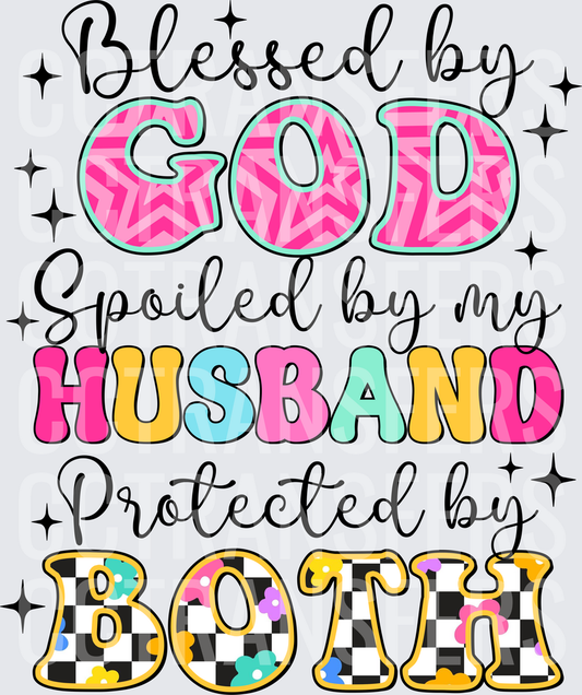 Blessed by God Spoiled by My Husband Protected by Both (DTF)