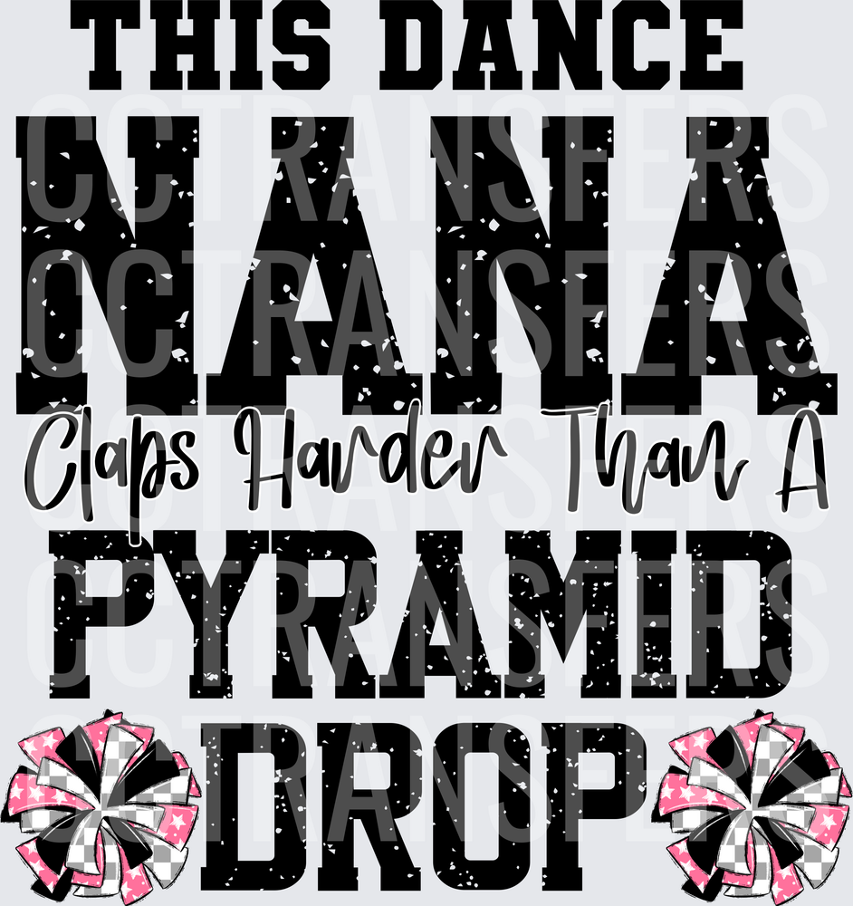 This Dance Nana Claps Harder Than A Pyramid Drop (DTF)