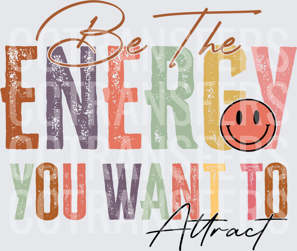 Be The Energy You Want To Attract Smiley Face (DTF)