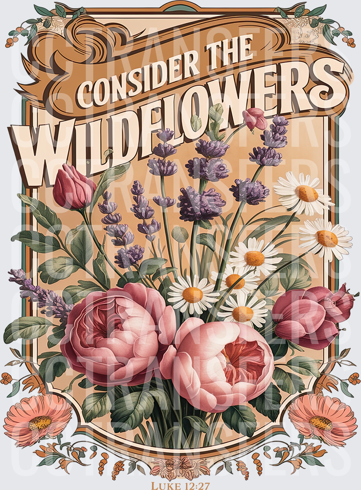 Consider The Wildflowers Luke 12:27 Vintage Floral (DTF)