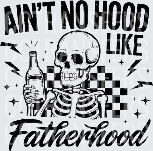Ain't No Hood Like Fatherhood Skeleton Holding Bottle (DTF)