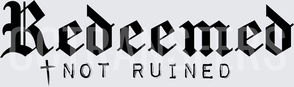 Redeemed Not Ruined Cross Gothic Bold Text (DTF)
