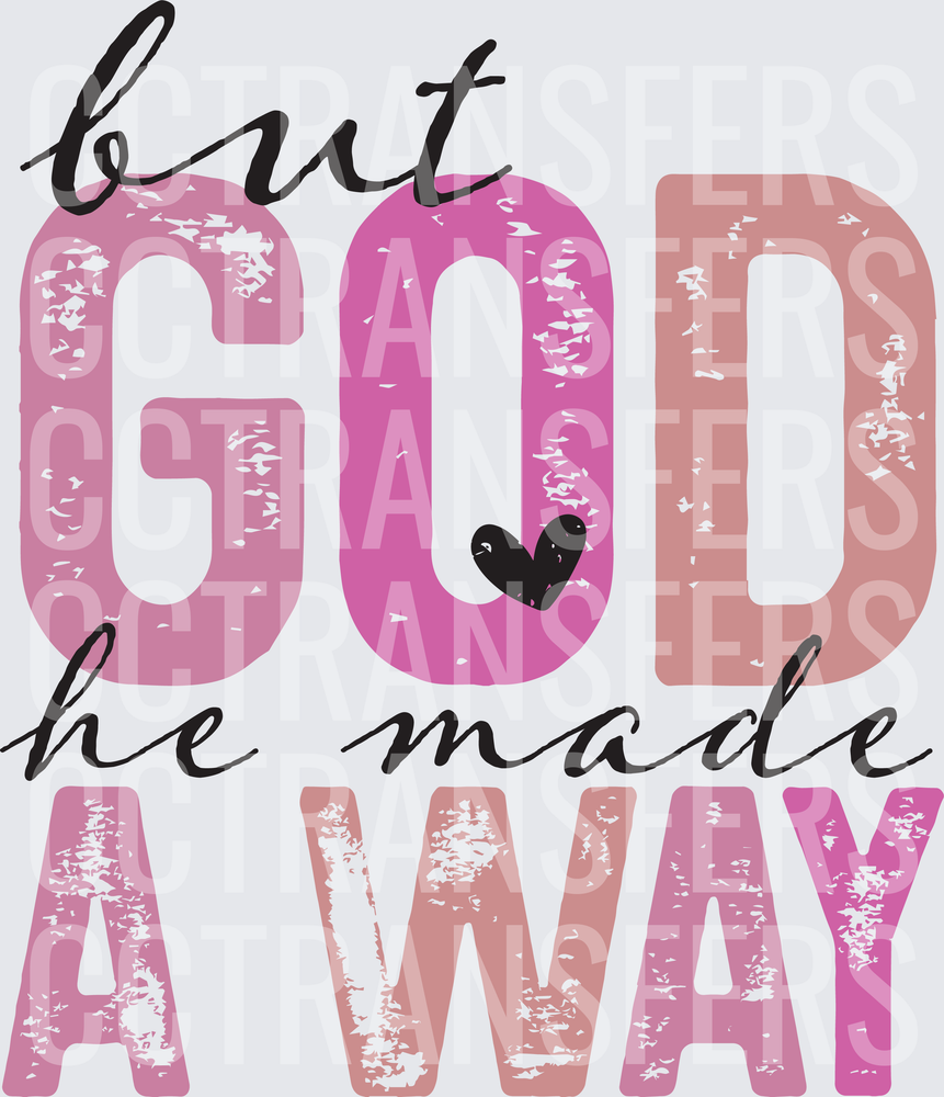 But God He Made A Way Distressed Pink Faith (DTF)