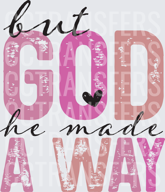But God He Made A Way Distressed Pink Faith (DTF)